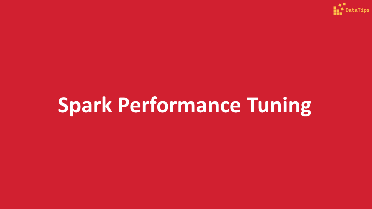 Spark Performance Tuning